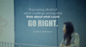 stop being afraid